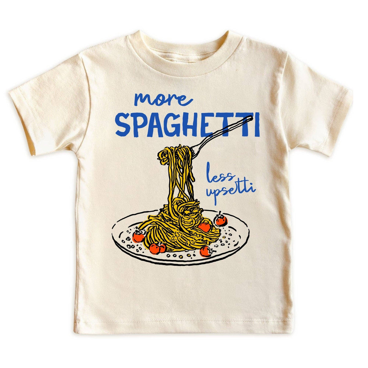 More Spaghetti Less Upsetti T-Shirt